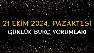21 ekim 2024 pazartesi günlük burç yorumları