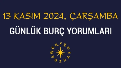 13 kasım 2024 çarşamba günlük burç yorumları