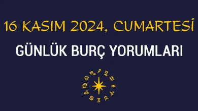 16 kasım 2024 cumartesi günlük burç yorumları