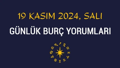 19 kasım 2024 salı günlük burç yorumları